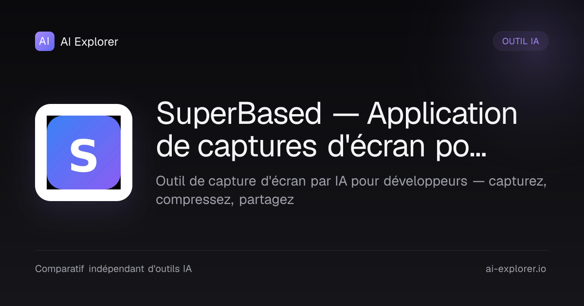 SuperBased — Application de captures d'écran pour développeurs - Avis ...